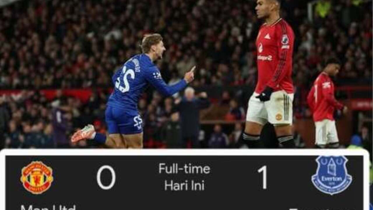 Hasil Liga Premier Inggris: Manchester United Dipermalukan Everton, Setan Merah Kalah 0-1.