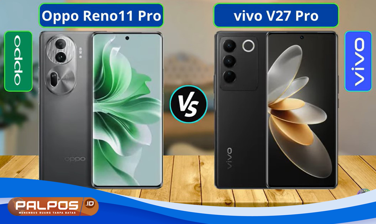 Perang Tanding Kamera Unggulan :  Apa yang Membedakan Vivo V27 dan Oppo Reno 11 dalam Fotografi ?