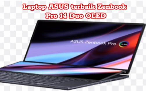 ASUS Zenbook Pro 14 Duo OLED: Transformasi Produktivitas dengan Dual-Screen Eksklusif