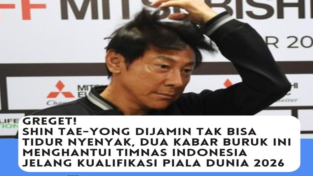 Shin Tae-yong Dihantam Masalah: Timnas Indonesia Hadapi Tantangan Berat di Kualifikasi Piala Dunia 2026