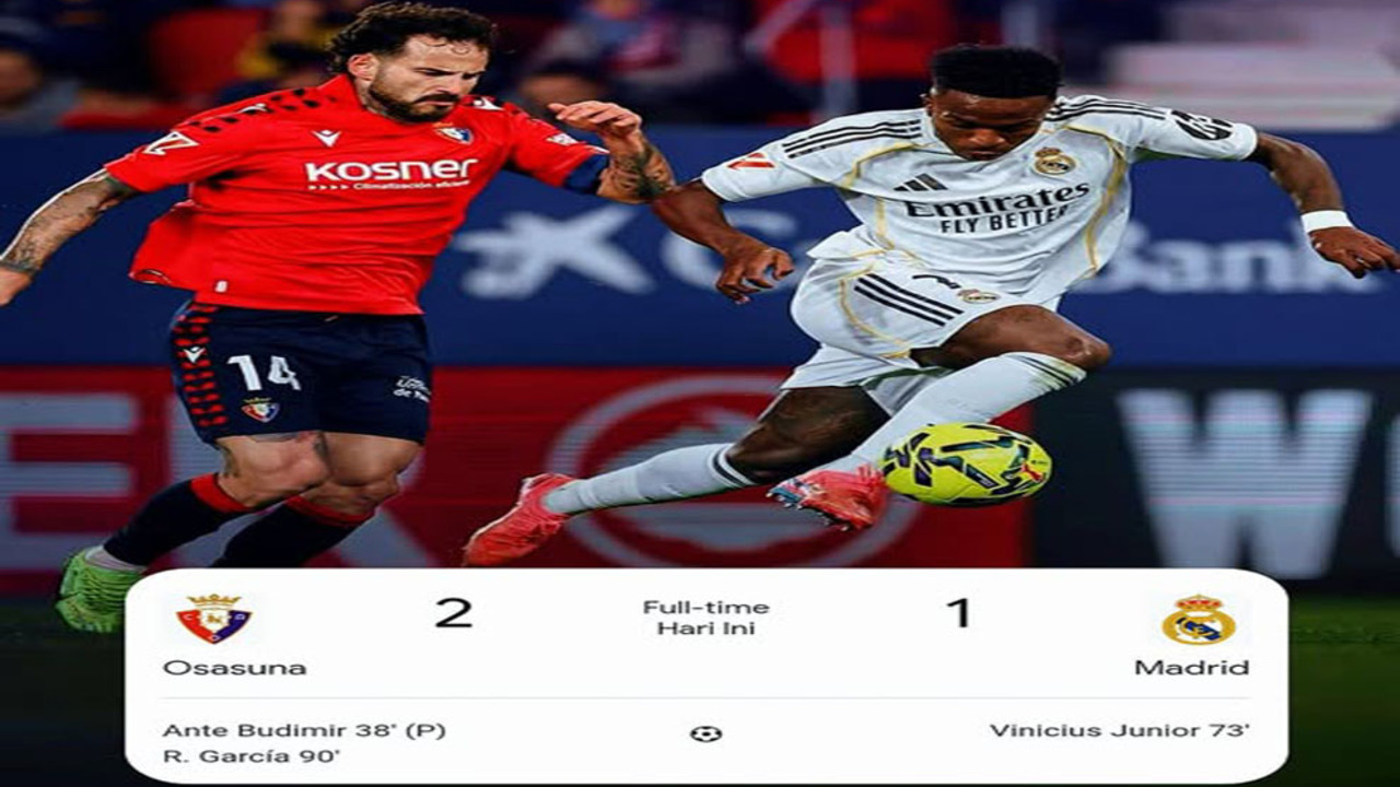Hasil Osasuna Vs Real Madrid 2-1, Penalti Budimir dan Gol Akhir Bikin Madrid Terpukul. 