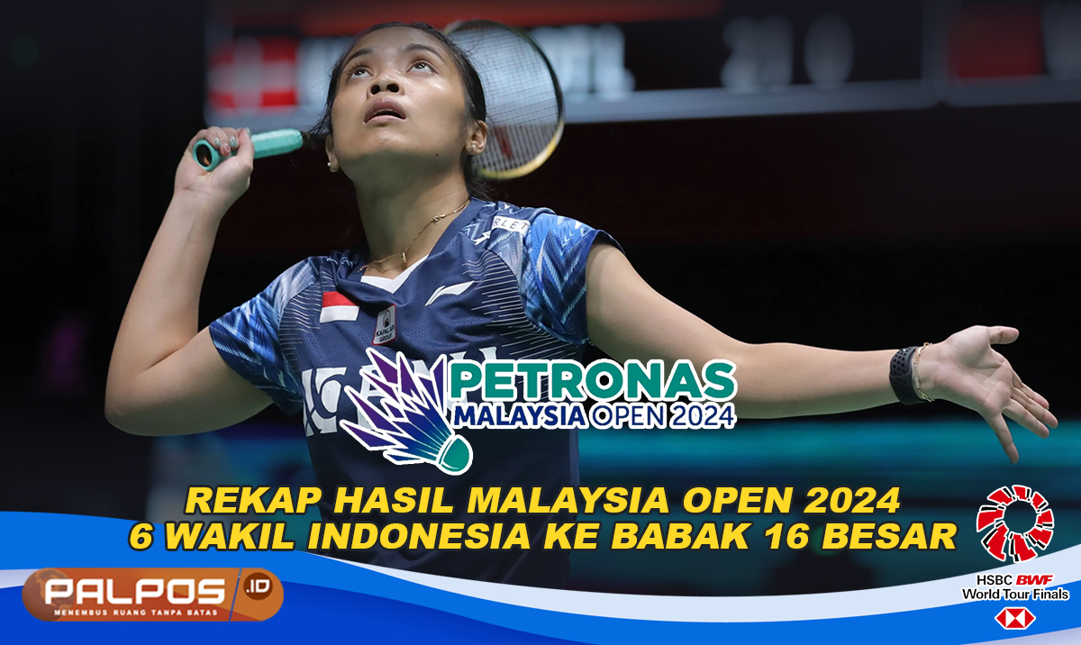 Rekap Hasil Malaysia Open 2024: Gregoria Menang Dramatis, 6 Wakil Indonesia Melaju ke Babak 16 Besar