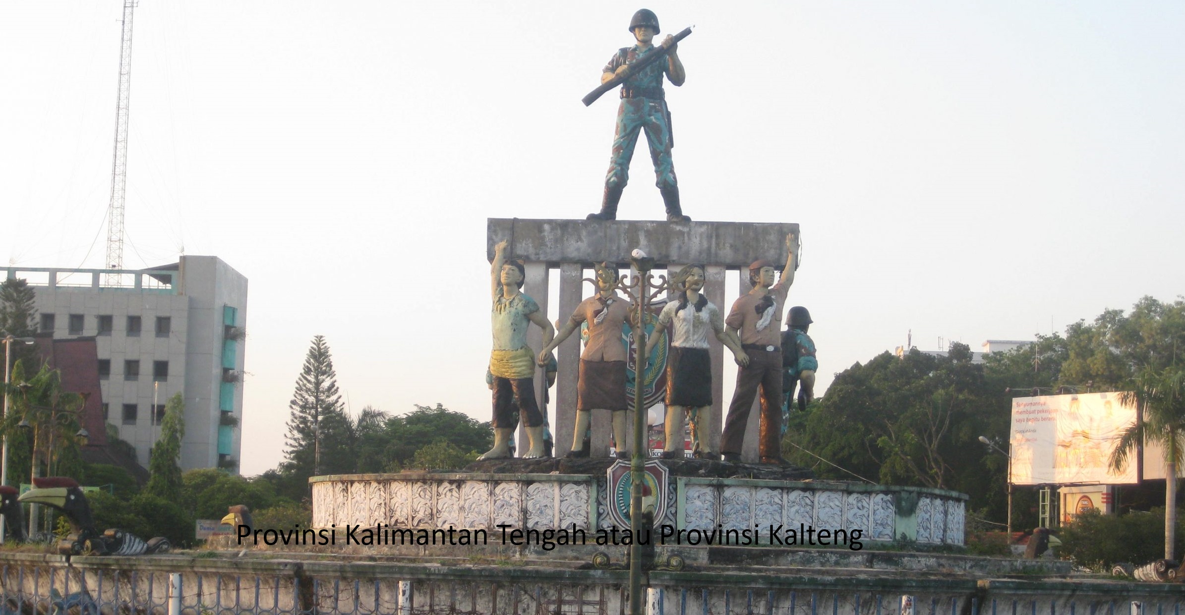 Sejarah Panjang dan Pembentukan Provinsi Kalimantan Tengah