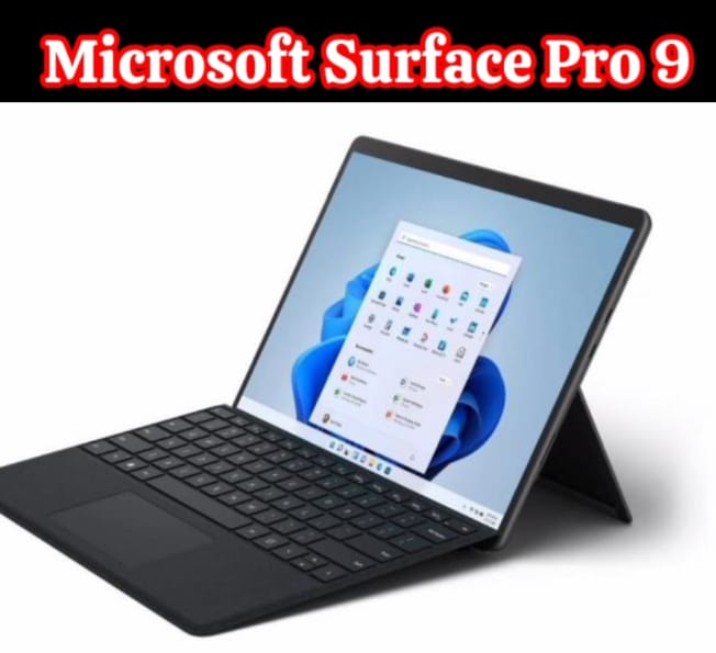Microsoft Surface Pro 9, Tablet Menuju Era Baru, Begini Performanya