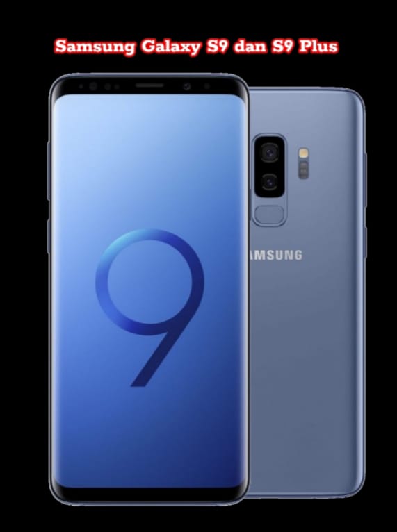  Samsung Galaxy S9 dan S9 Plus, HP Canggih Dilengkapi tkTeknologi OLED 6,2 inci, Kamera Jernih di Malam Hari