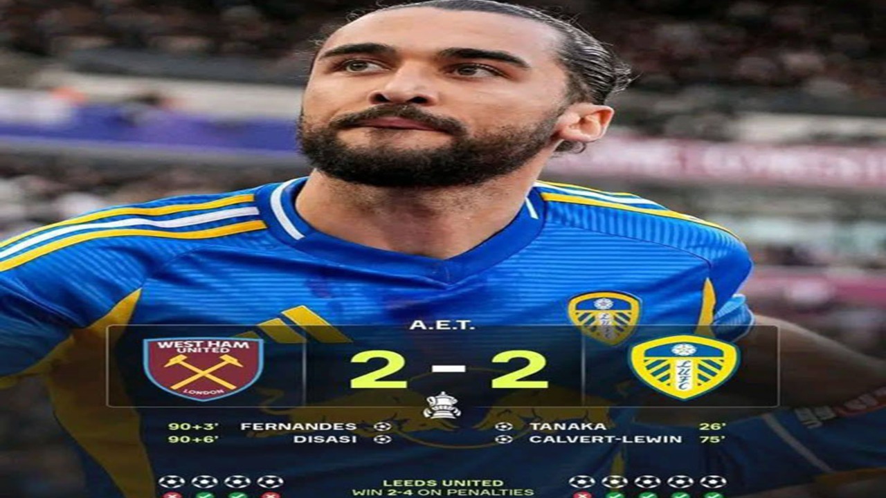 Hasil FA Cup: Leeds United Tumbangkan West Ham Lewat Adu Penalti. 
