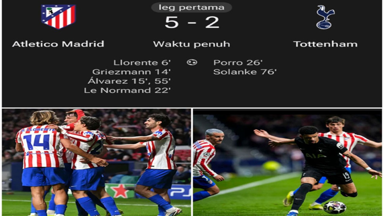 Hasil Liga Champions: Atletico Madrid Hancurkan Tottenham 5-2.