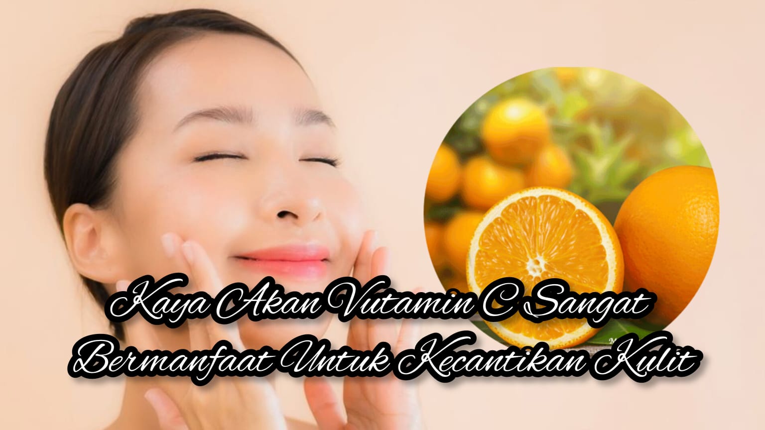 Terkenal Kaya Vitamin C, Ternyata Jeruk Bisa Bikin Kulitmu Awet Muda, Serius! Simak Rahasianya!
