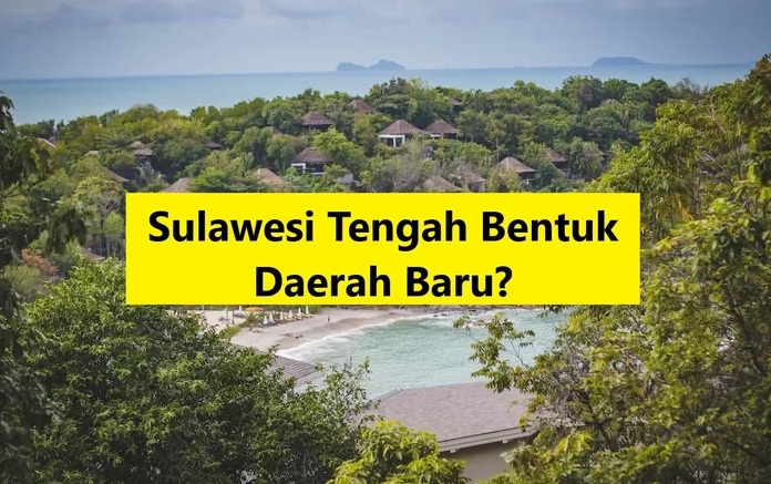 Pemekaran Wilayah Sulawesi Tengah: Sejarah dan Arah Masa Depan Daerah Otonomi Baru