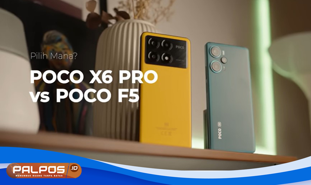 Harga Sama, Mending Pilih POCO X6 Pro 5G atau POCO F5  : Berikut Perbandingan Spek dan Performa !