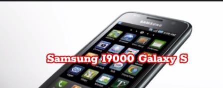  Samsung I9000 Galaxy S: Mengukir Legenda dalam Eksplorasi Ponsel Android