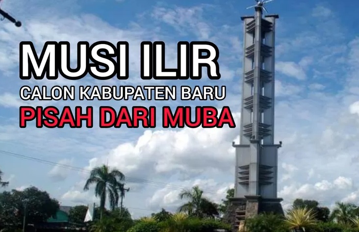 Pemekaran Wilayah Sumatera Selatan: Usulan Pembentukan Kabupaten Musi Ilir Kembali Menguat