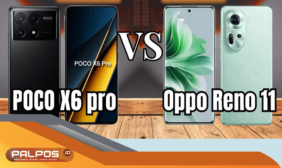 Antara Layar OLED dan AMOLED : Oppo Reno 11 5G Vs Pocophone Poco X6 Pro, Pilih yang Mana ?