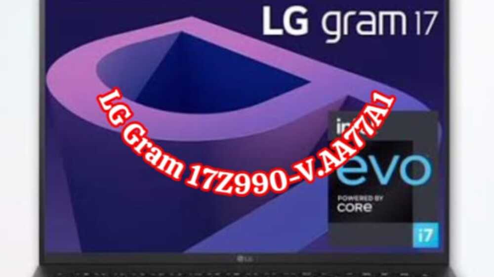  LG Gram 17Z990-V.AA77A1: Memadukan Kinerja Luas dengan Mobilitas Ringan