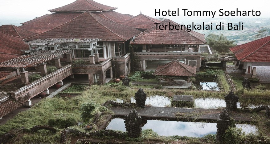 Puluhan Tahun Terbengkalai: Pondok Indah Bedugul, Hotel Milik Tommy Soeharto di Bali