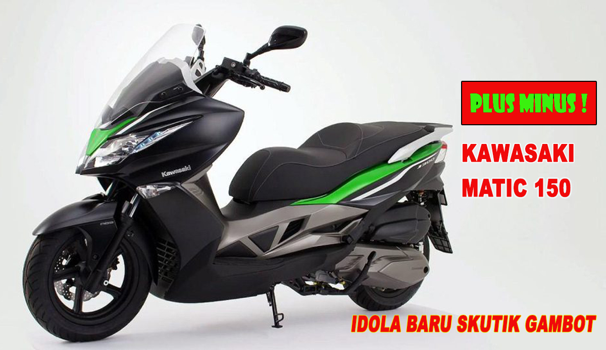 Plus Minus Kawasaki Ninja Matic 150 : Fitur, Spesifikasi Lengkap dan Perkiraan Harga  