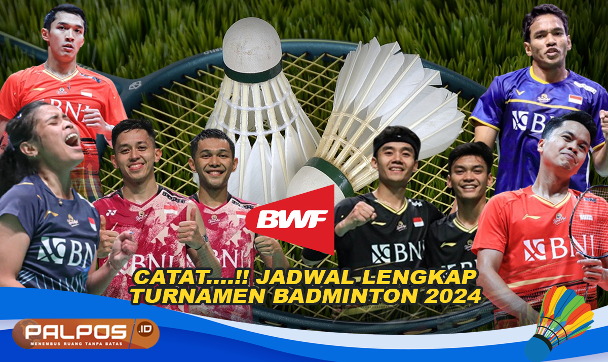 CATAT..!! Kalender BWF 2024 Lengkap, Persaingan Wakil Indonesia Menuju