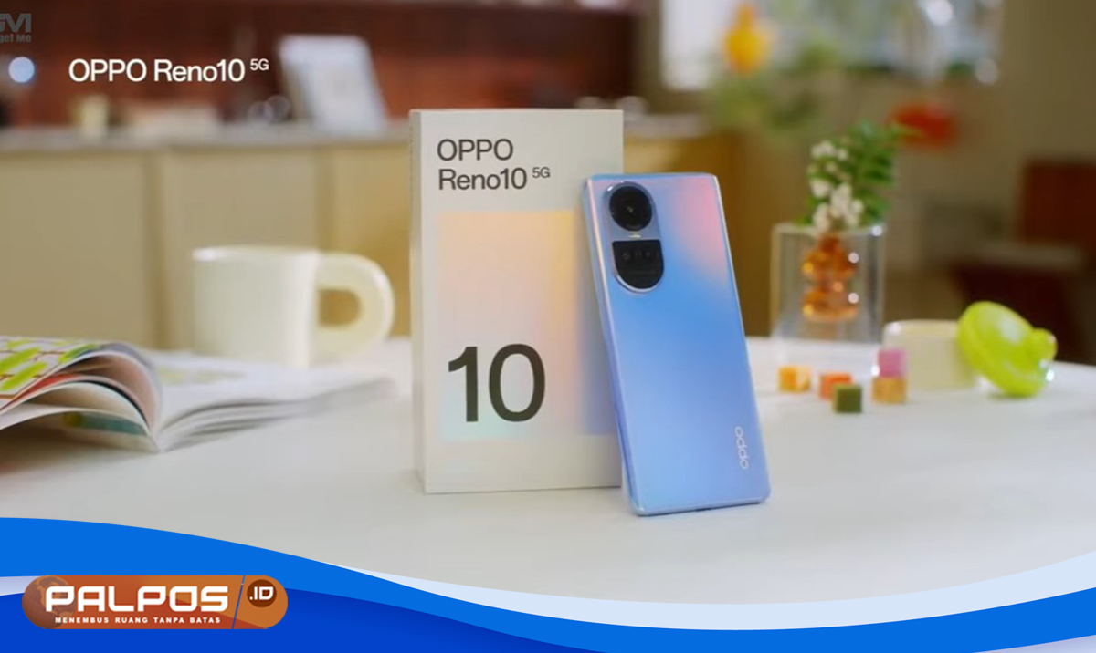 Oppo Luncurkan Smartphone Terbaru, Reno 10 5G : Spek Kenceng Harga 5 ...