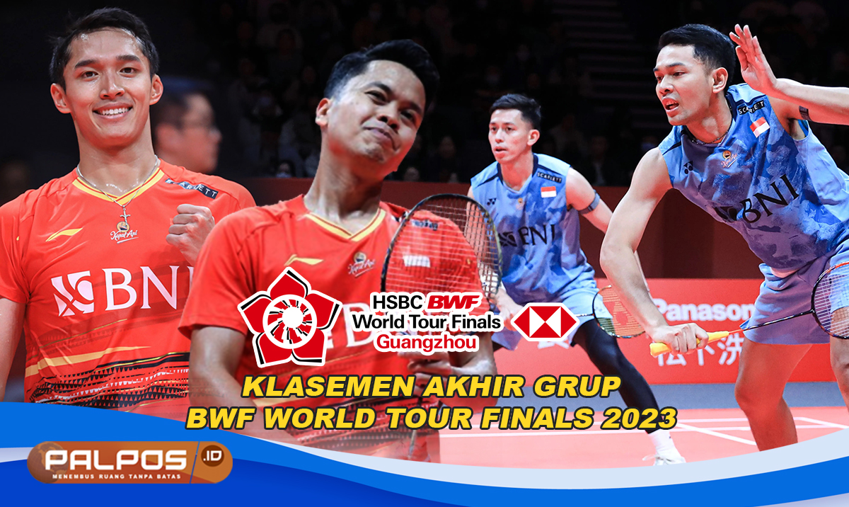 Klasemen Akhir Grup BWF World Tour Finals 2023: Ginting Tersingkir, Jojo Melaju dan Fajar/Rian Juara Grup