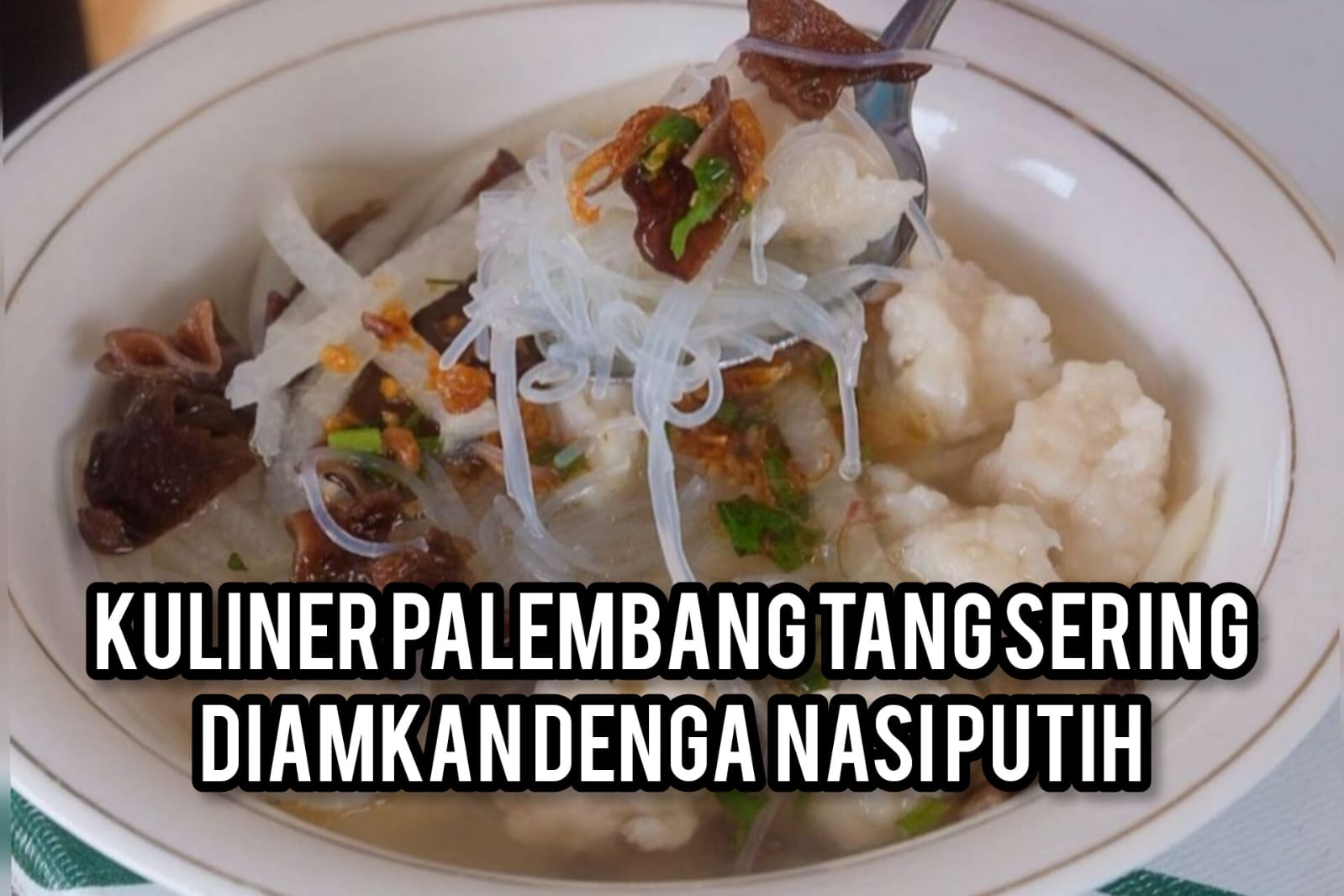 9 Kuliner Khas Palembang Ini Sering Dimakan Dengan Nasi, Kamu Pernah Coba?