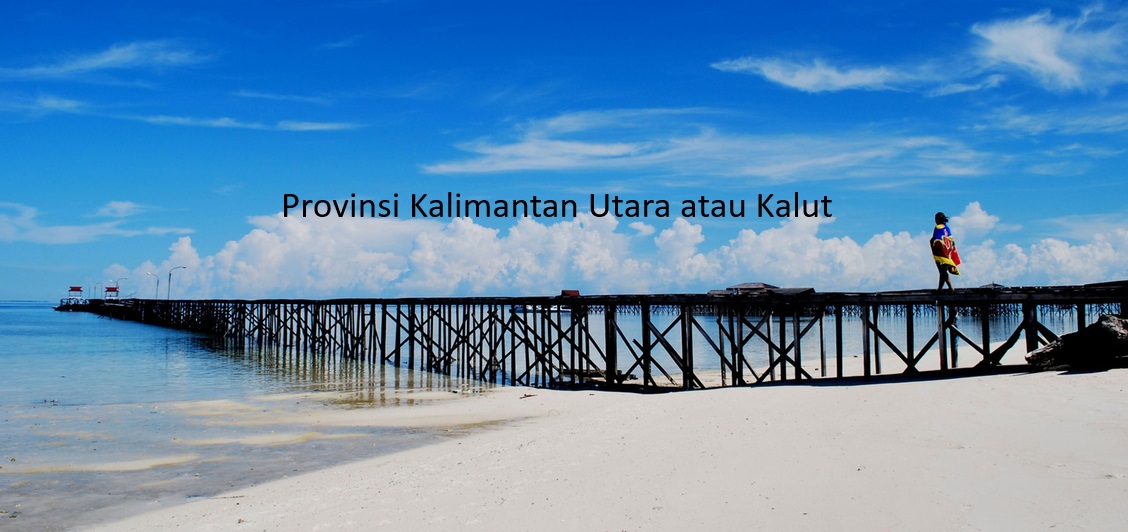 Provinsi Kalimantan Utara: Sebuah Perjalanan Menuju Kemajuan di Pulau Kalimantan