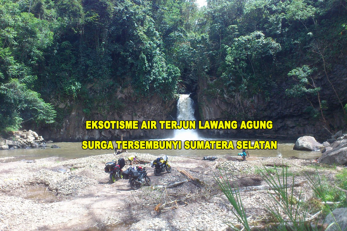 Mengapa Air Terjun Lawang Agung Disebut Sebagai Pintu Surga Sumatera Selatan? Temukan Jawabannya !