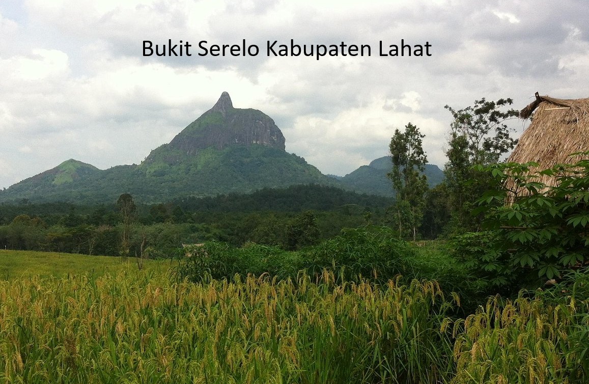 Bukit Serelo Ikon Terkenal Kabupaten Lahat Provinsi Sumatera Selatan