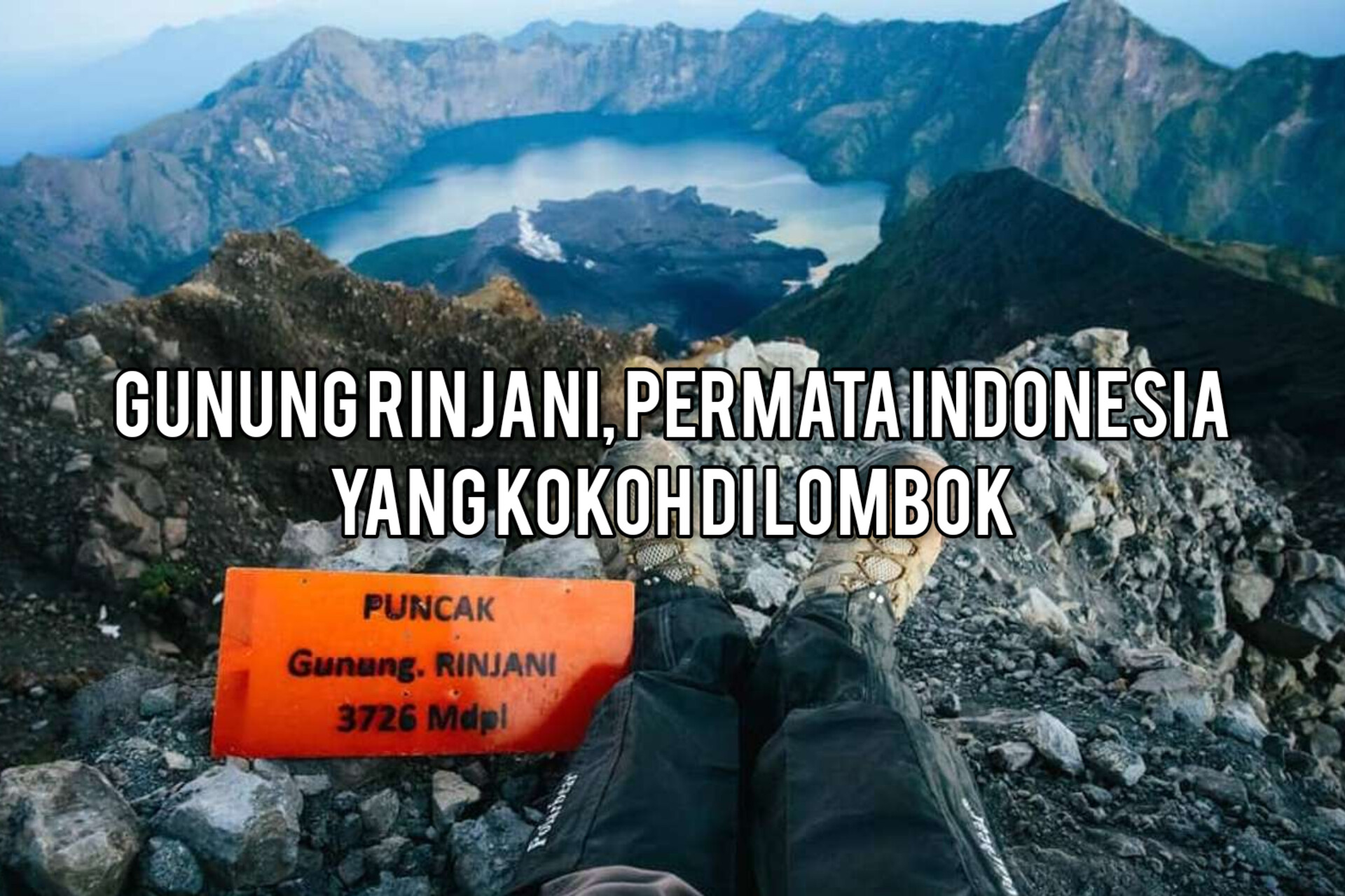 Gunung Rinjani, Permata Indonesia yang Kokoh di Lombok