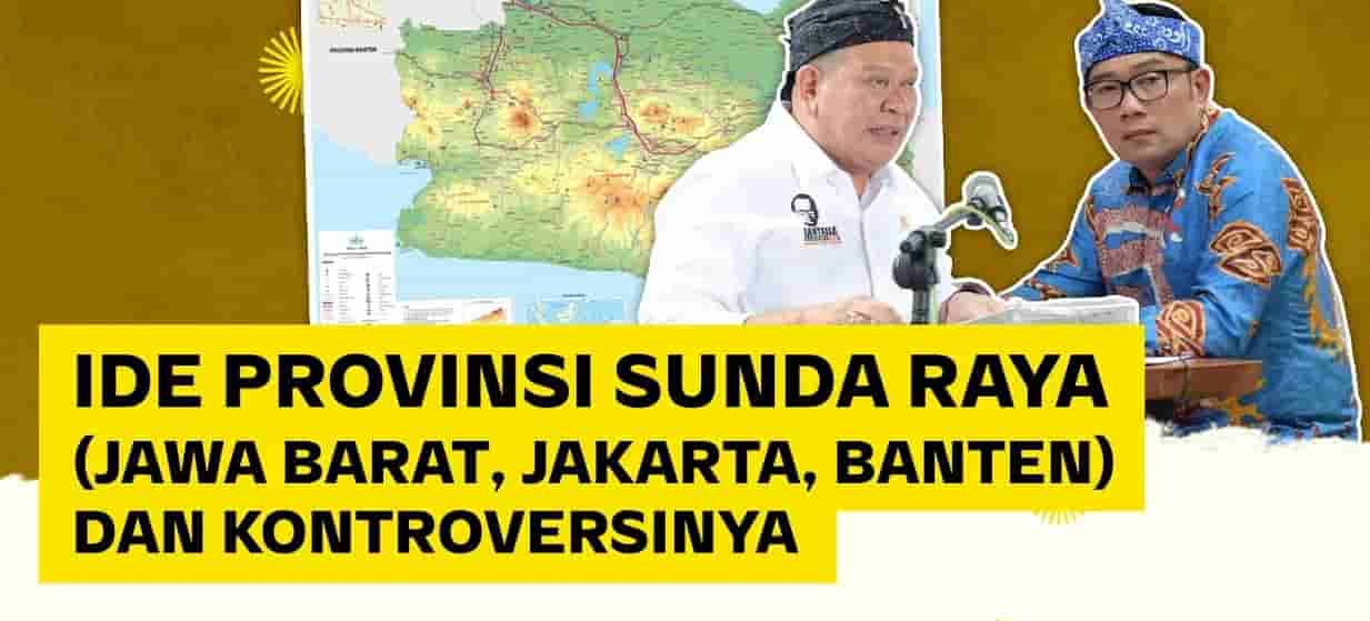 Usulan Daerah Otonomi Baru Provinsi Sunda Raya Gabungan Jawa Barat Banten dan Jakarta, Akankah Terwujud?
