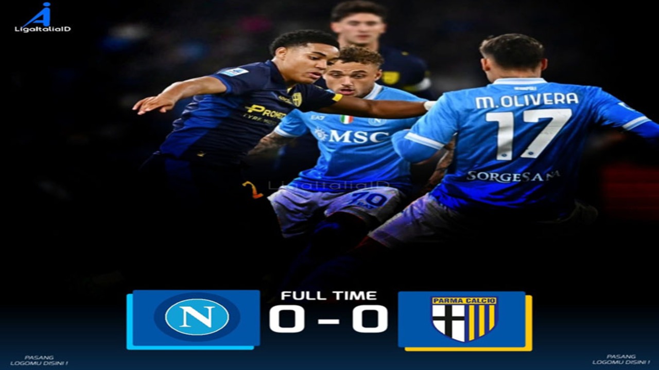 Hasil Napoli vs Parma: Parma Curi Poin Usai Tahan Napoli Tanpa Gol.