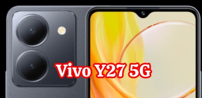  Vivo Y27 5G: Hadirkan Keseimbangan Menakjubkan antara Keindahan, Kinerja, dan Konektivitas Canggih