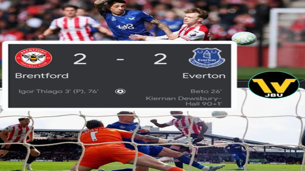 Hasil Brentford VS Everton: Drama 90+1! Everton Paksa Imbang Brentford 2-2.