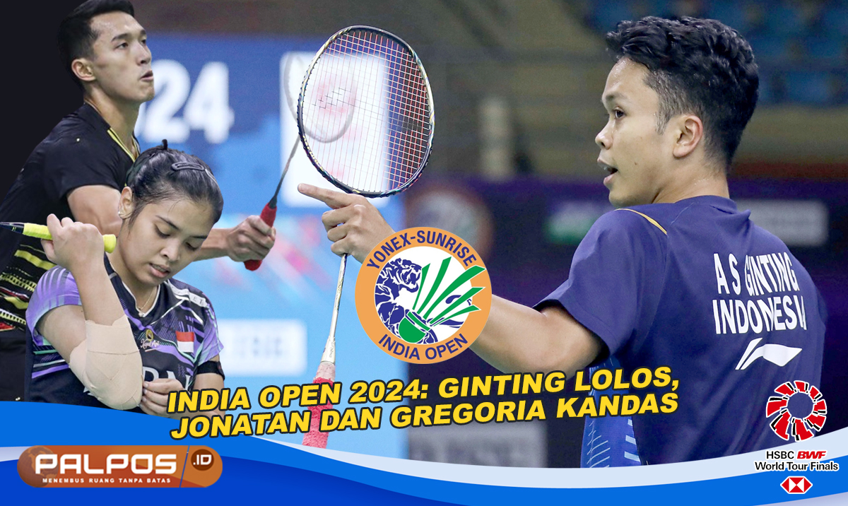 Hasil India Open 2024: Tipuan Maut Bawa Ginting Lolos ke Perempat Final, Jonatan dan Gregoria Kandas