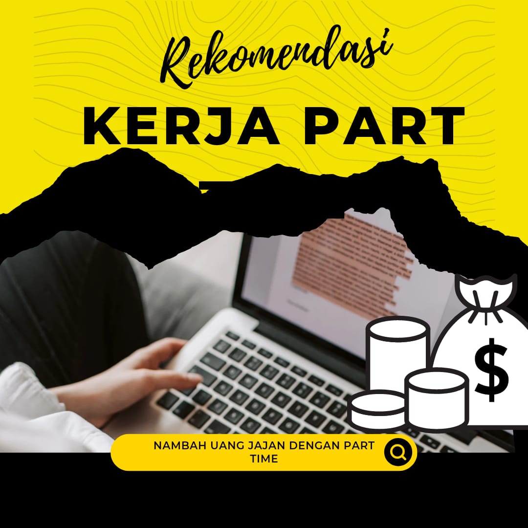 Ini 8 Rekomendasi Kerja Part Time yang Bisa Nambah Uang Jajan Kamu