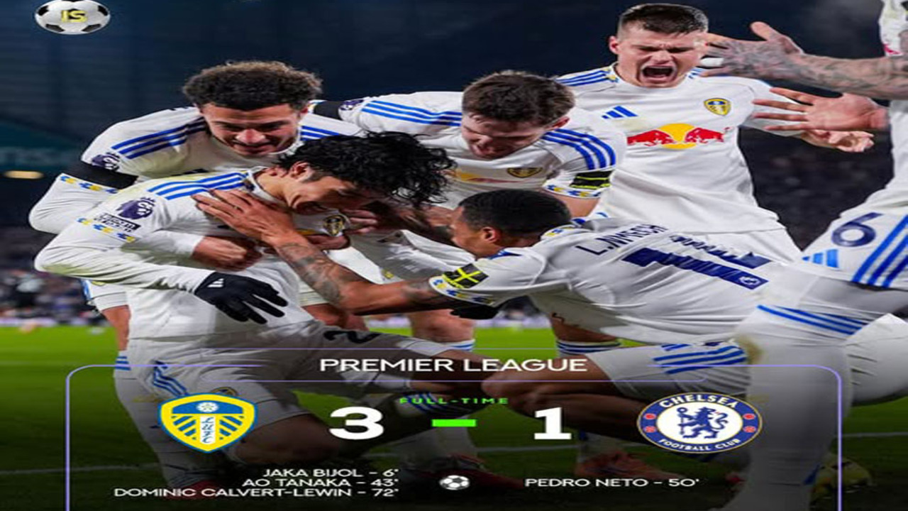 Hasil Liga Premier Inggris: Leeds Permalukan Chelsea 3-1 di Elland Road.