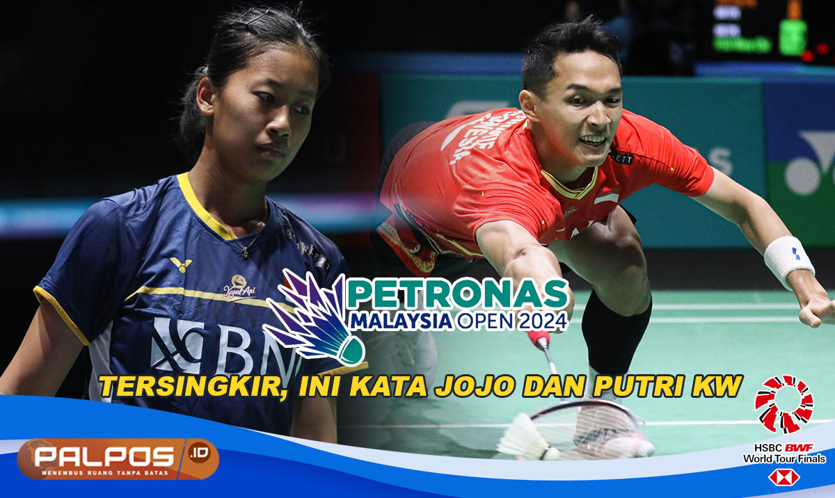 Hasil Malaysia Open 2024: Angkat Koper Lebih Awal, Begini Kata Jojo dan Putri KW