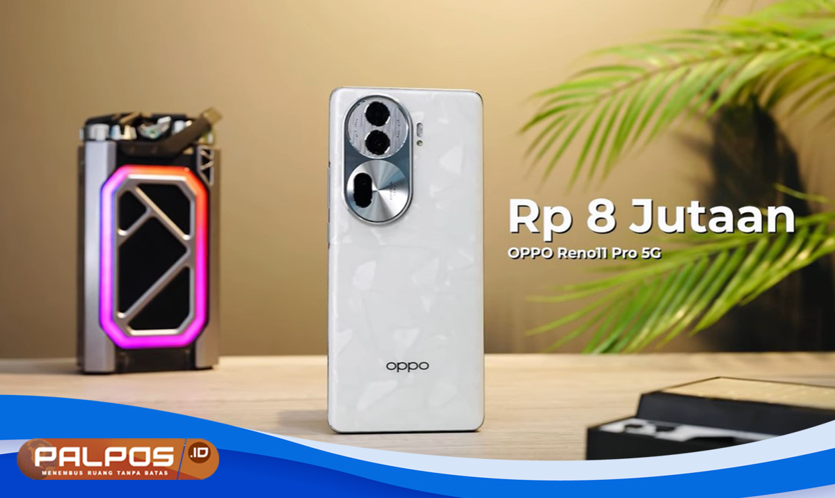 Harga 8 Jutaan, Apa Keunggulan Oppo Reno 11 Pro 5G ? Berikut Ulasan Lengkapnya !