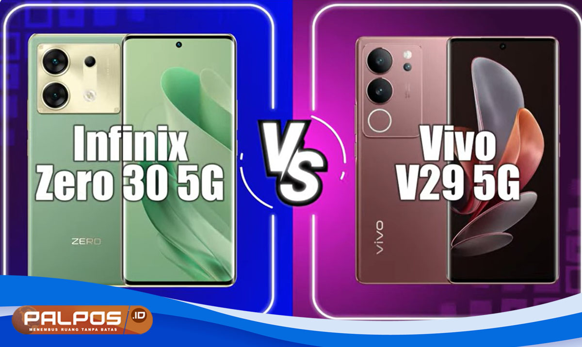 Pilih yang Mana ? Infinix Zero 30 5G dan Vivo V29 5G : Perbandingan Dua Ponsel 5G Terbaru di 2024 !