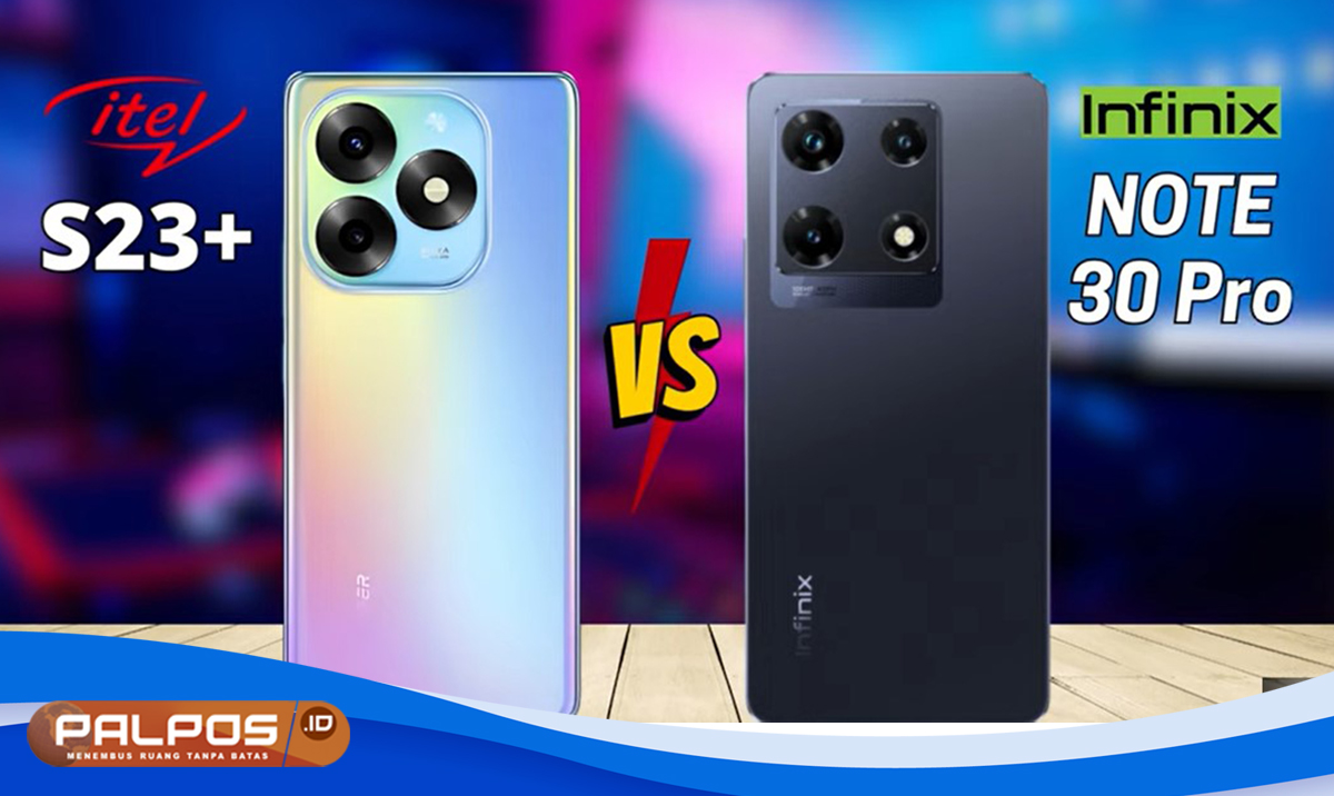 Pertarungan Itel S23 Plus Vs Infinix Zero 30 5G : Smartphone 2 Jutaan, Layar Lengkung dan Spek Mumpuni !  