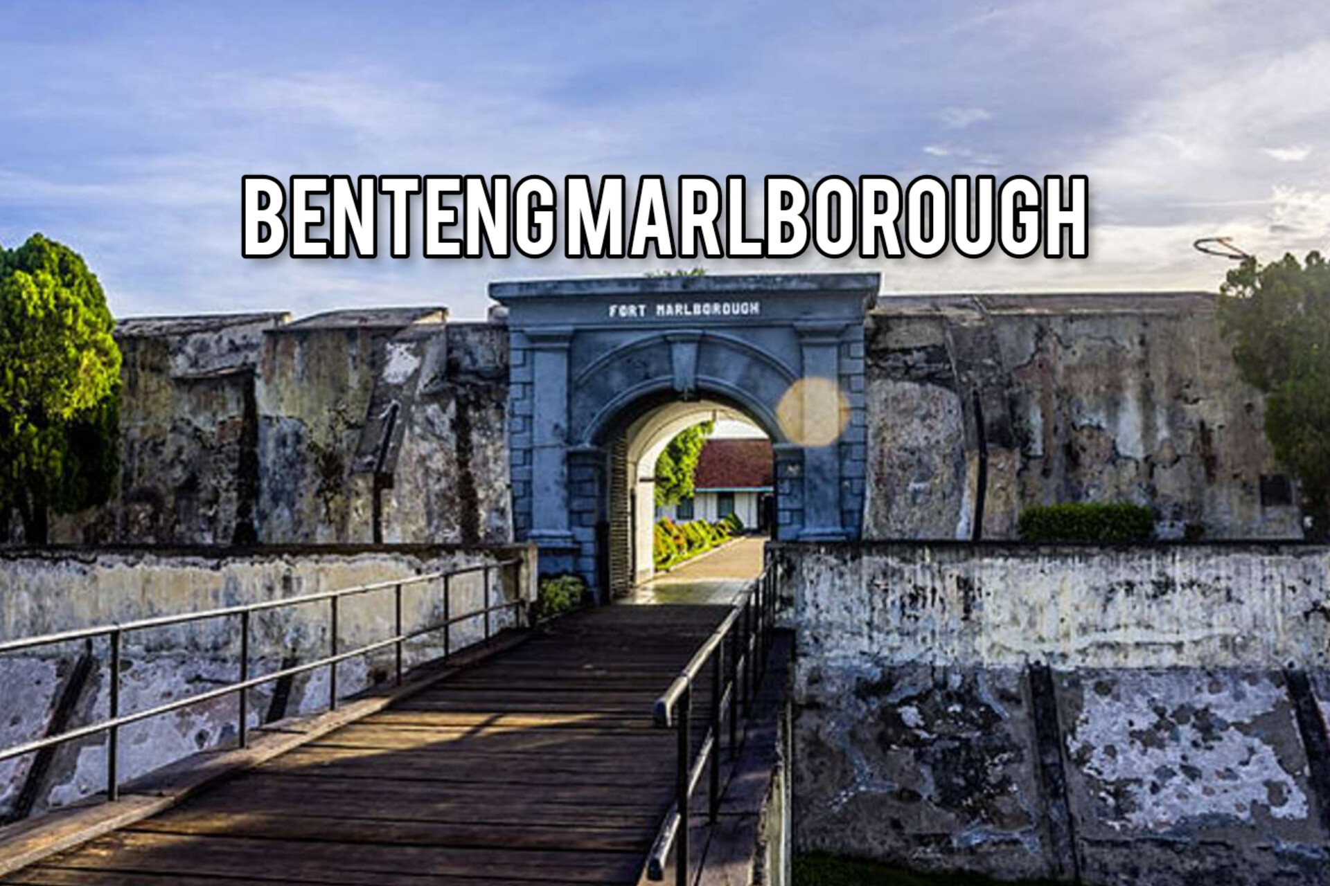 Benteng Marlborough Bengkulu: Keajaiban Bersejarah yang Bertahan Dari Gempa Besar dan Tsunami