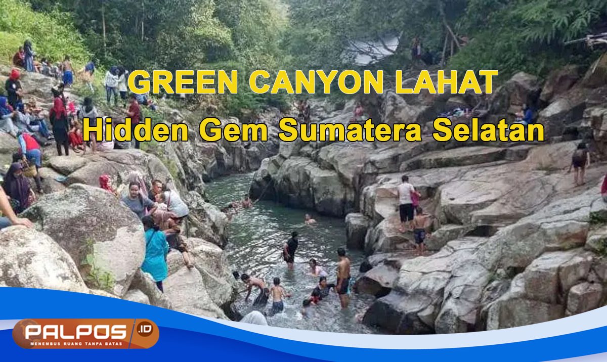 Ingin Melihat Green Canyon Gak Perlu ke Amerika, di Sumatera Selatan Juga Ada Lho, dan tak Kalah Eksotisnya ! 