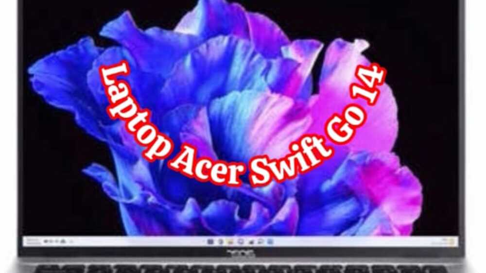 Acer Swift Go 14: Melampaui Harapan dengan Performa Superior dan Keamanan Fingertip yang Mumpuni
