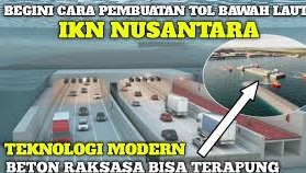 IKN Nusantara Bakal Dilengkapi Jalan Tol Bawah Laut di Provinsi Kalimantan Timur, Ini Biaya Diperlukan