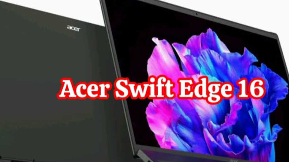 Acer Swift Edge 16: Laptop Ideal untuk Digital Nomad dengan Kinerja Unggul dan Tampilan Visual Spektakuler