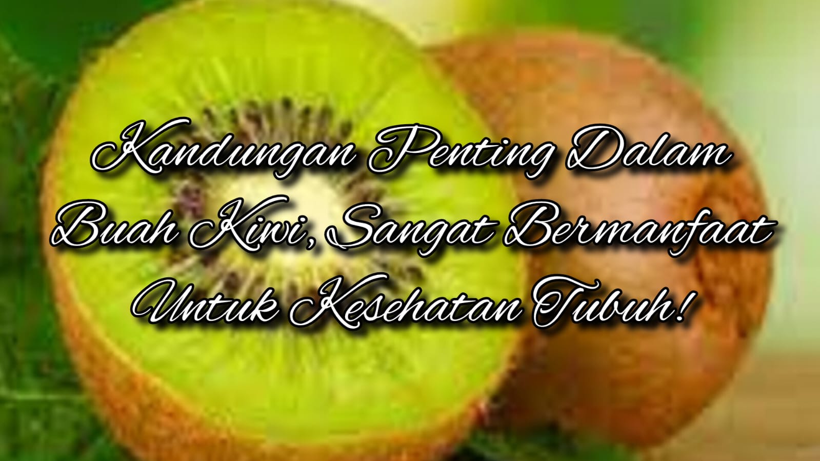 Mengintip Kandungan Dalam Buah Kiwi Serta 7 Alasan Mengapa Harus Mengonsumsinya dengan Kulit!