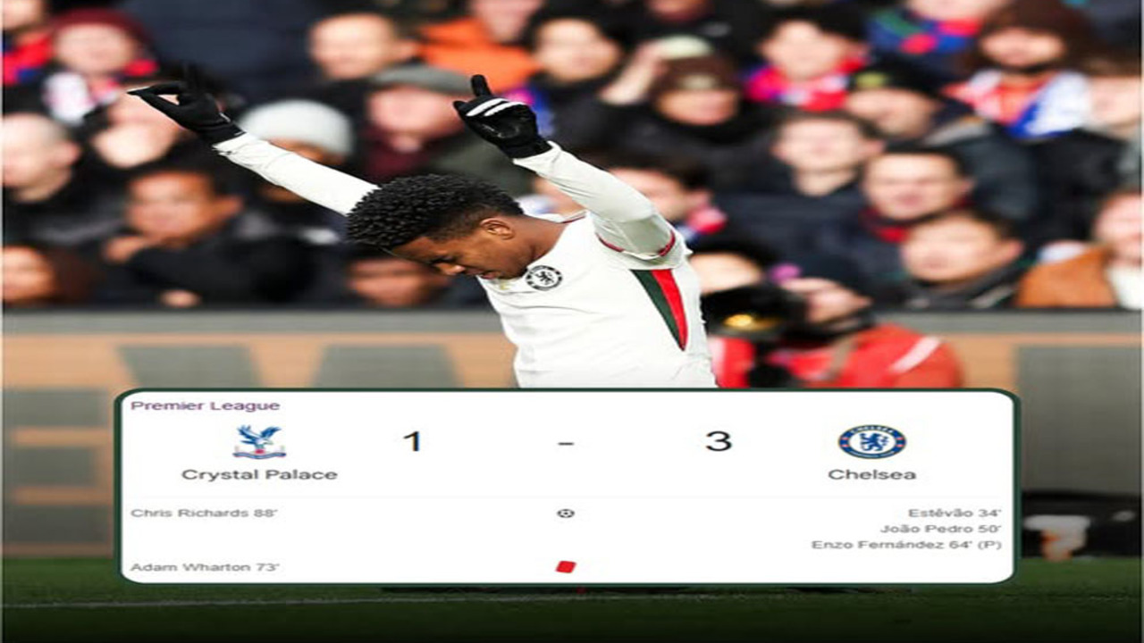 Hasil Crystal Palace vs Chelsea 1-3: The Blues Tembus 4 Besar.