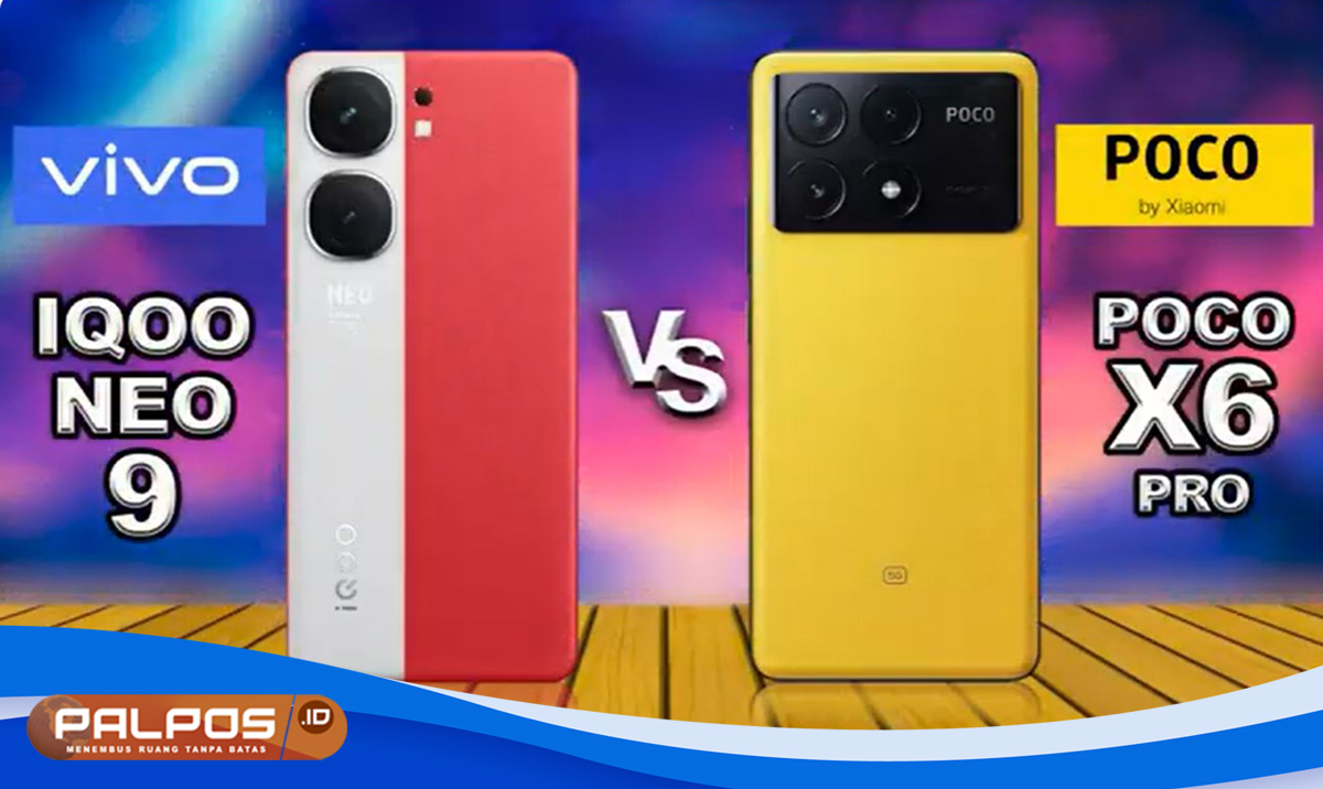 Pilih Mana ? Xiaomi Poco X6 Pro Vs Vivo iQOO Neo 9 : Berikut Perbandingan Spesifikasi, Kamera dan Performa !