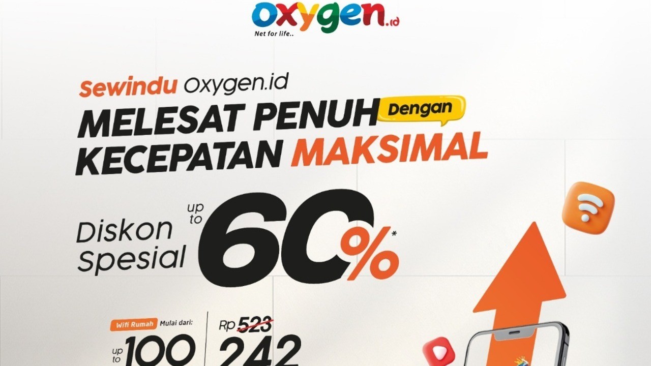 Oxygen.id Diskon Hingga 60%: Saatnya Upgrade Internet Rumah!