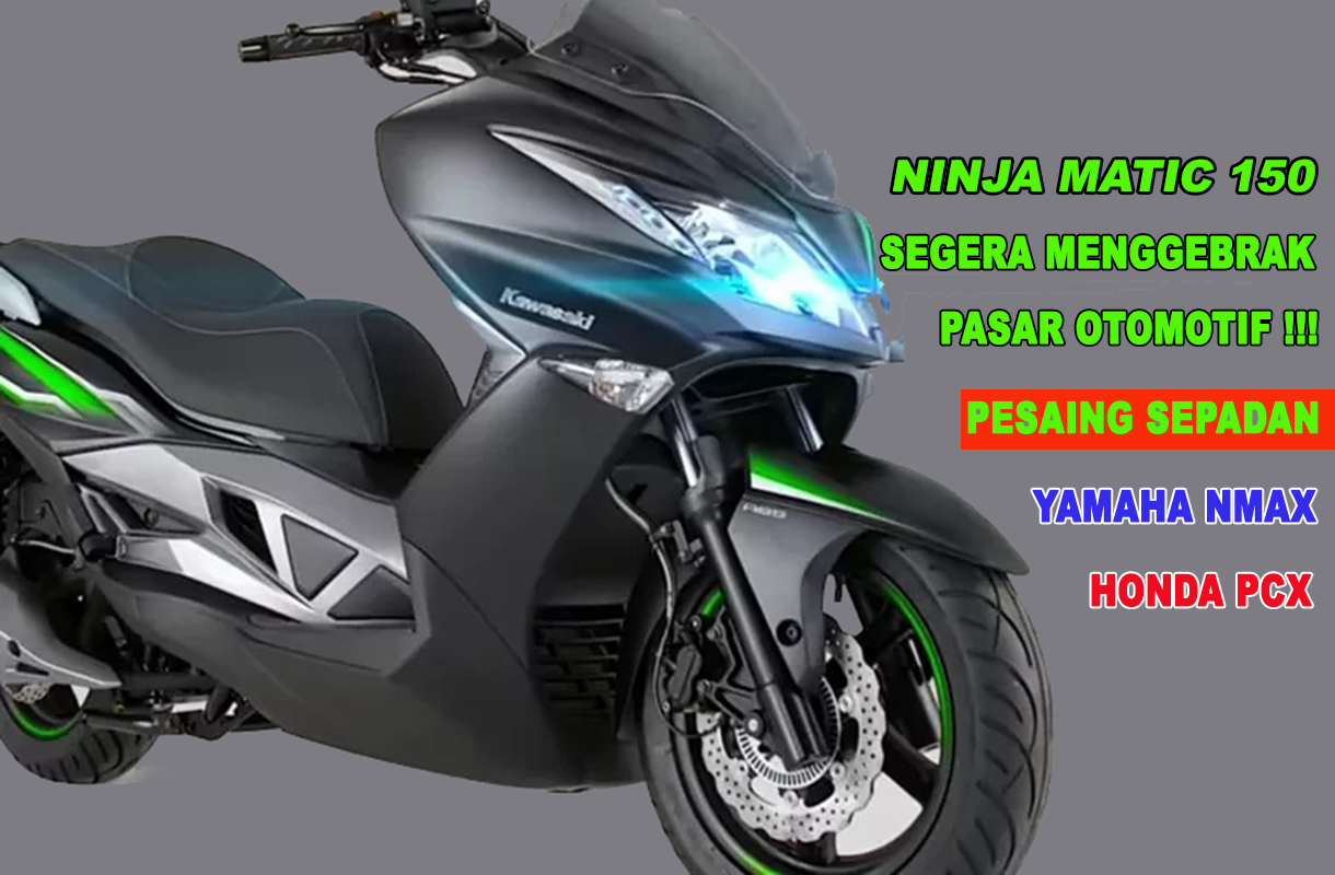 Siap-siap Geger! Kawasaki Ninja Matic 150 'Gulung Tikar’ Yamaha NMAX dan Honda PCX?, Ini Kuncinya 