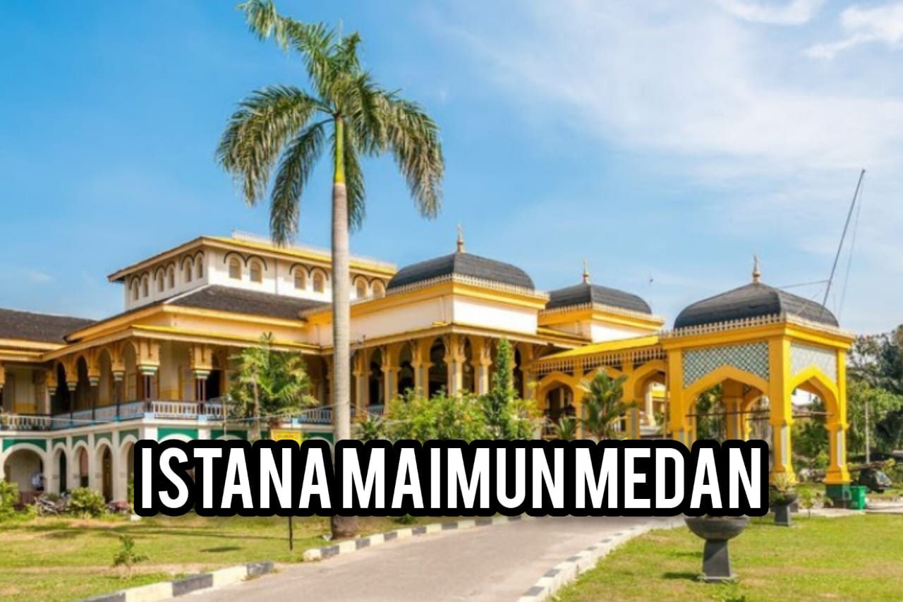 Istana Maimun Medan, Jejak Sejarah yang Hidup dalam Arsitektur Melayu, Islam, dan Eropa